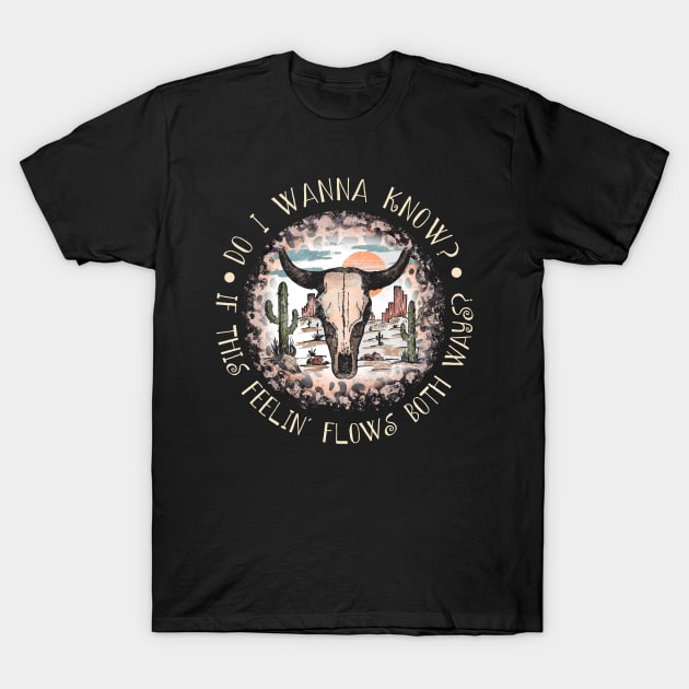 Do I Wanna Know If This Feelin' Flows Both Ways Bulls Leopard T-Shirt by Maja Wronska